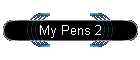 My Pens 2